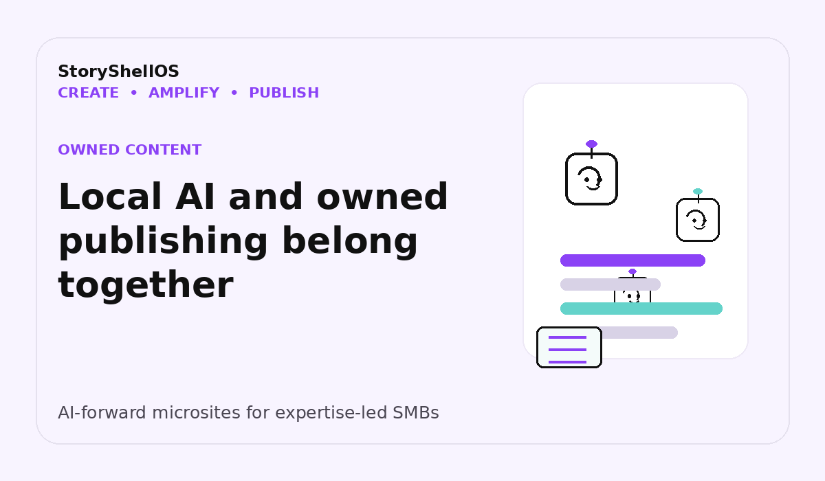 Local AI and owned publishing belong together